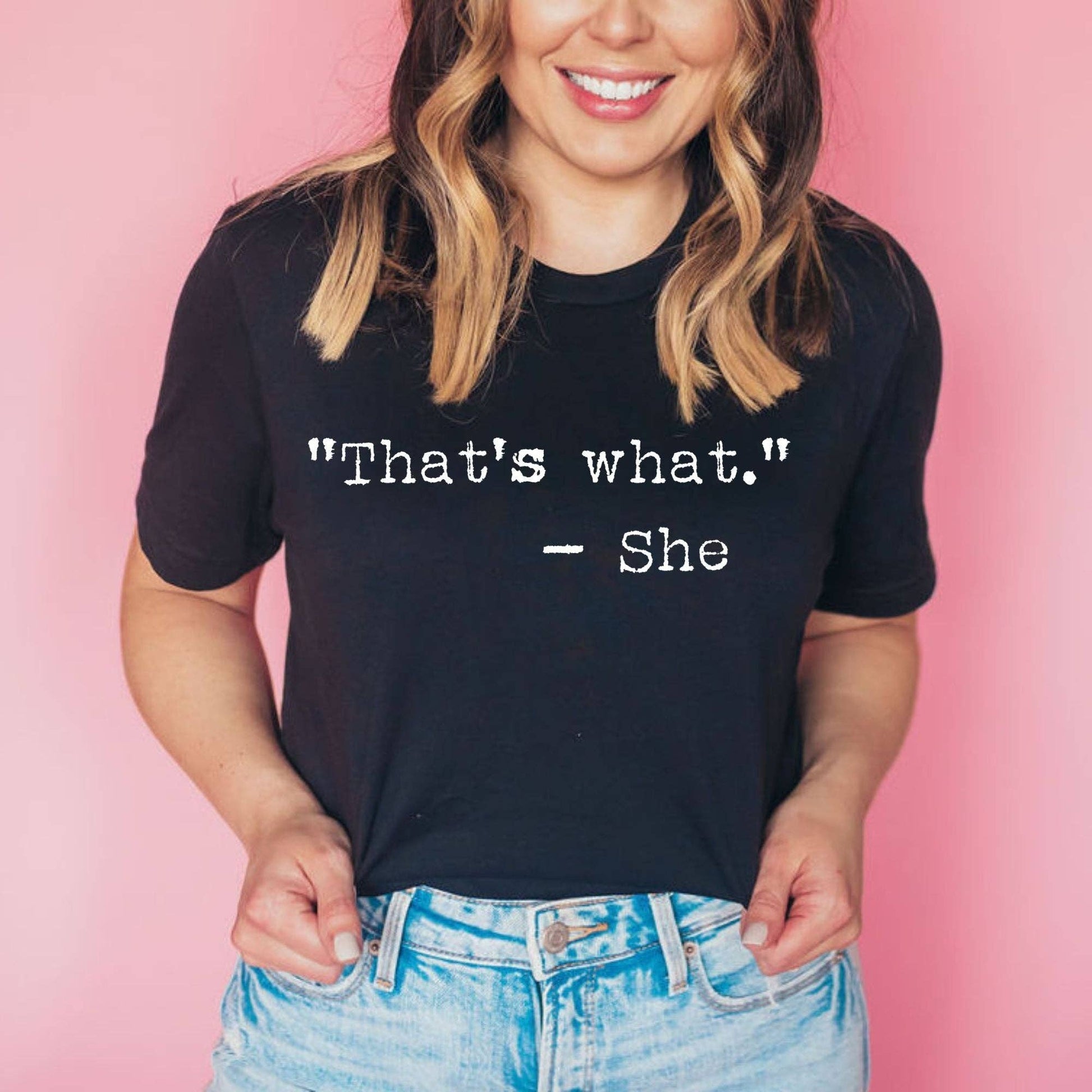 Funny Shirt For Women Thats What She Said *Unisex Fit*042